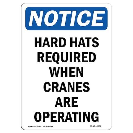 Signmission OSHA Notice Sign, Hard Hats Required When Cranes, 14in X 10in Aluminum, 10" W, 14" H, Portrait OS-NS-A-1014-V-13301